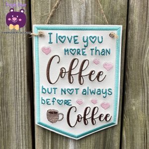 I Love you more than Coffee