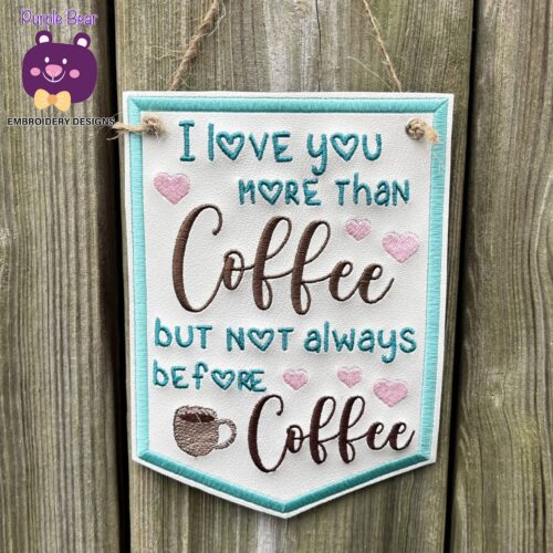 I Love you more than Coffee
