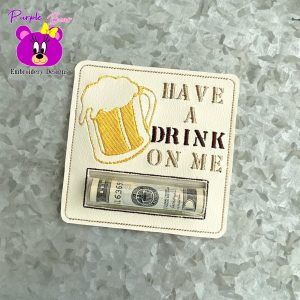 Have a Drink on me, Glass, Money Pocket