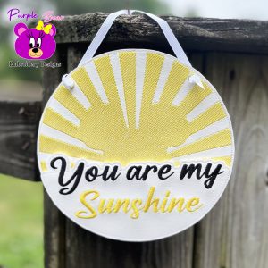 You are my Sunshine Hanger 3 Sizes