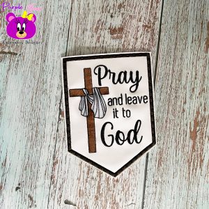 Pray & Leave it to God hanger 3 sizes